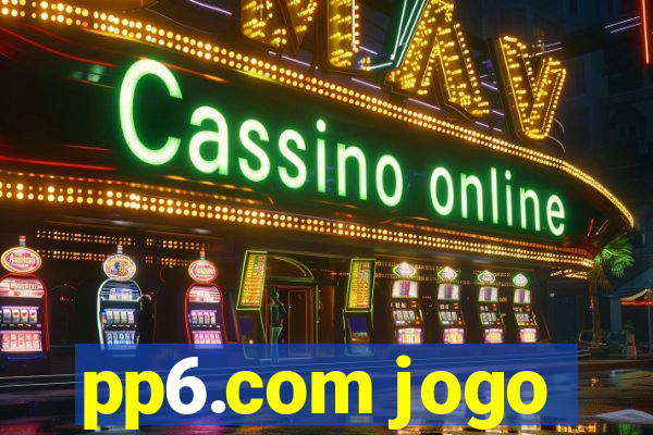pp6.com jogo
